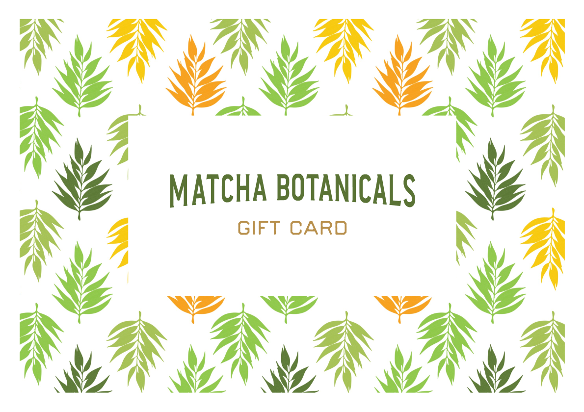 Carte Cadeau Matcha Botanicals - Matcha Botanicals